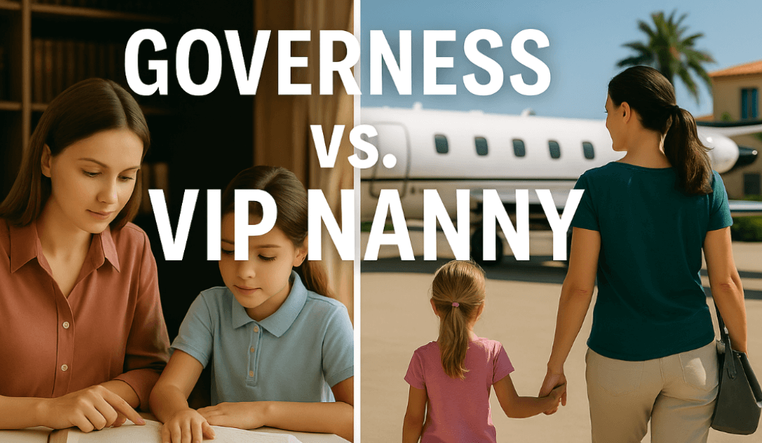 Working for High Net Worth Families – Governess or VIP Nanny