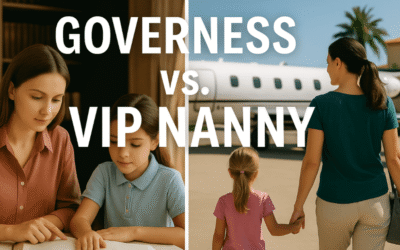 Working for High Net Worth Families – Governess or VIP Nanny